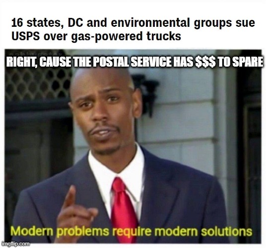 Sometimes, People Are Just Stupid | RIGHT, CAUSE THE POSTAL SERVICE HAS $$$ TO SPARE | image tagged in modern problems | made w/ Imgflip meme maker