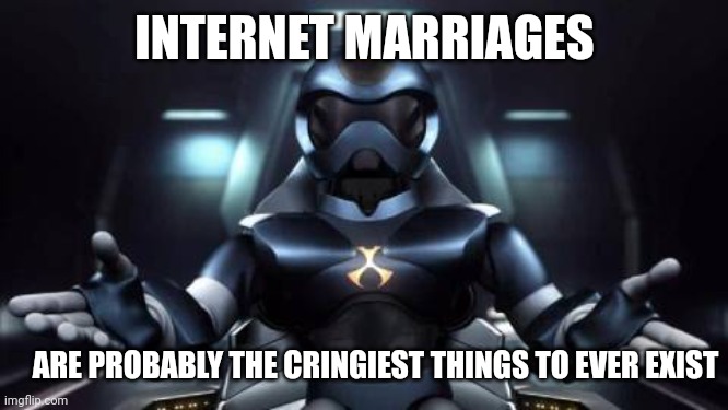 Toonami Tom explaining | INTERNET MARRIAGES ARE PROBABLY THE CRINGIEST THINGS TO EVER EXIST | image tagged in toonami tom explaining | made w/ Imgflip meme maker
