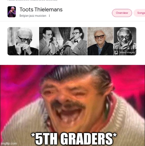 *5TH GRADERS* | image tagged in distorted laughing man | made w/ Imgflip meme maker