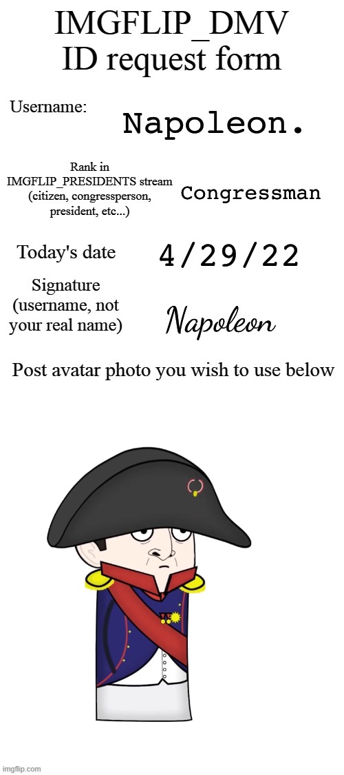 DMV ID Request Form | Napoleon. Congressman; 4/29/22; Napoleon | image tagged in dmv id request form | made w/ Imgflip meme maker