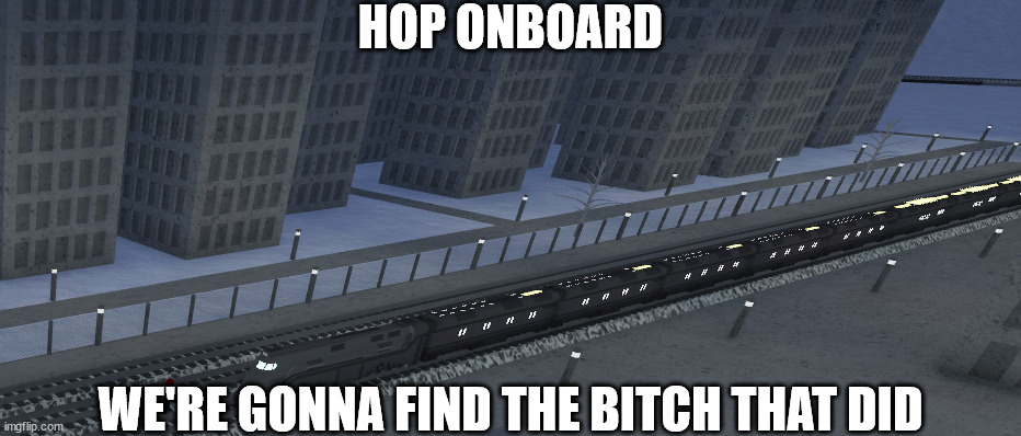 HOP ONBOARD WE'RE GONNA FIND THE BITCH THAT DID | made w/ Imgflip meme maker
