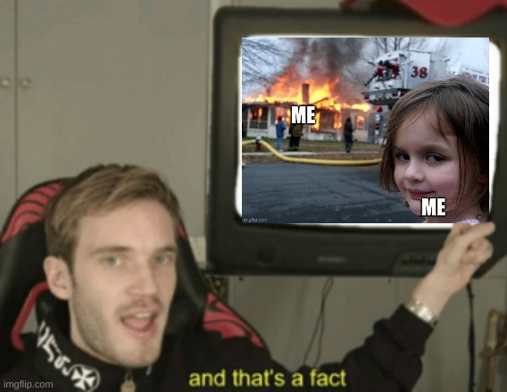 and that's a fact | image tagged in and that's a fact | made w/ Imgflip meme maker