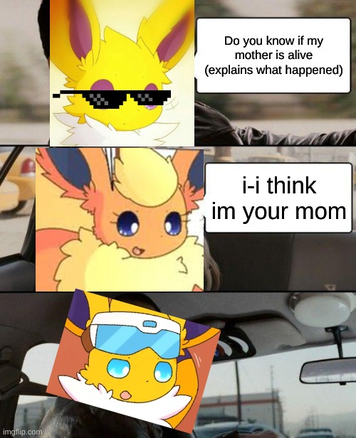wait what | Do you know if my mother is alive (explains what happened); i-i think im your mom | image tagged in memes,the rock driving | made w/ Imgflip meme maker