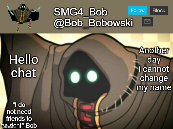 New template | Another day i cannot change my name; Hello chat | image tagged in new template | made w/ Imgflip meme maker