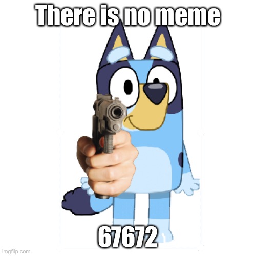 Originated from that one meme titling “Pyth2nkiCode has no brain” | There is no meme; 67672 | made w/ Imgflip meme maker