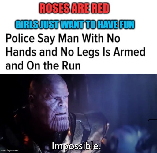 repost | image tagged in police,hands,legs,armed robbery,run,thanos impossible | made w/ Imgflip meme maker