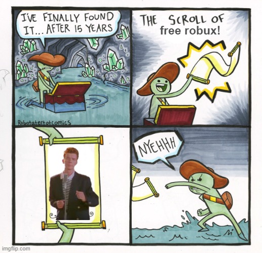 the scroll of free robux | free robux! | image tagged in memes,the scroll of truth,rick roll,free robux,roblox | made w/ Imgflip meme maker