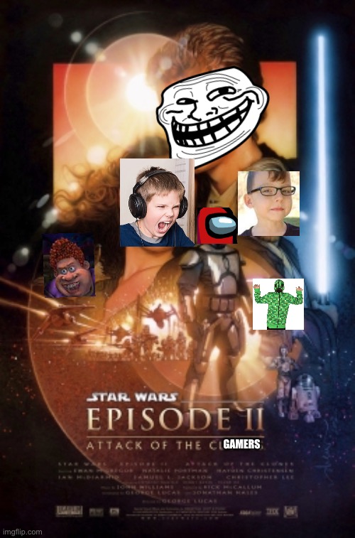 Star Wars attack of the gamers | GAMERS | image tagged in sci fi,star wars | made w/ Imgflip meme maker