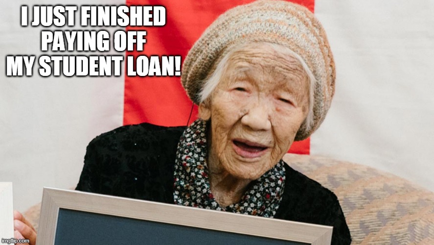 Debt Free! | I JUST FINISHED PAYING OFF MY STUDENT LOAN! | image tagged in student loans,debt,memes | made w/ Imgflip meme maker