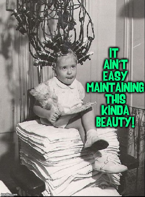 New Trends in Haircare from 1938 | IT 
AIN'T
EASY
MAINTAINING
THIS
KINDA
BEAUTY! | image tagged in vince vance,permanent,memes,vintage photos,wave,hair rollers | made w/ Imgflip meme maker