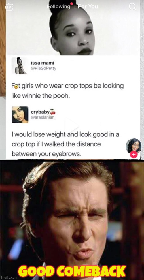 She has a point though | GOOD COMEBACK | image tagged in funny,memes,rare insults,christian bale ooh,no no hes got a point,tweets | made w/ Imgflip meme maker