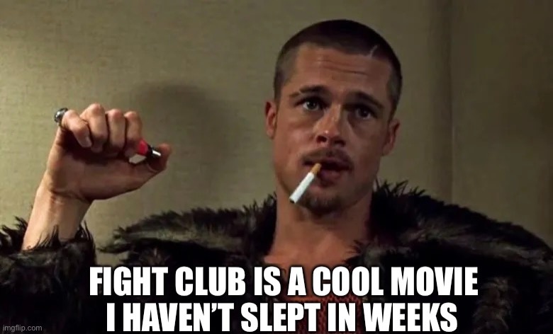 Fight club | image tagged in fight club,tyler durden | made w/ Imgflip meme maker
