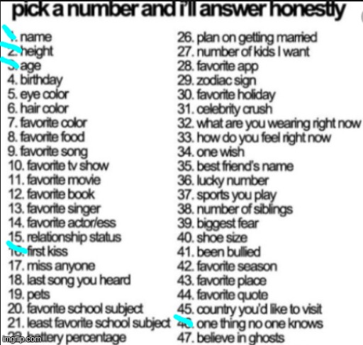 Won't say the ones I crossed out | image tagged in pick a number and i'll answer honestly | made w/ Imgflip meme maker