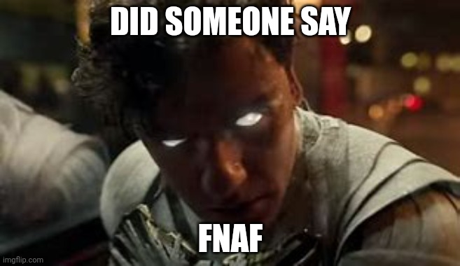 Marc | DID SOMEONE SAY FNAF | image tagged in marc | made w/ Imgflip meme maker