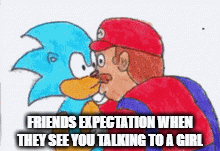 Friend be like | FRIENDS EXPECTATION WHEN THEY SEE YOU TALKING TO A GIRL | image tagged in mario,gif,sonic | made w/ Imgflip images-to-gif maker