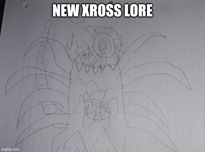 Meet Ragger Xross' best friend | NEW XROSS LORE | made w/ Imgflip meme maker
