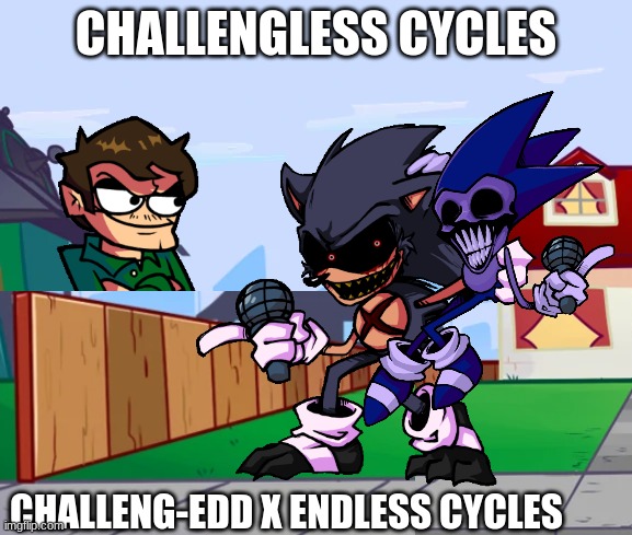 Fun is Pointless | CHALLENGLESS CYCLES; CHALLENG-EDD X ENDLESS CYCLES | image tagged in fnf | made w/ Imgflip meme maker