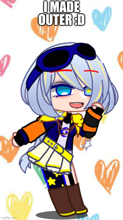 she looks so pretty, and I'm so proud of how she turned out  :3 | I MADE OUTER :D | made w/ Imgflip meme maker