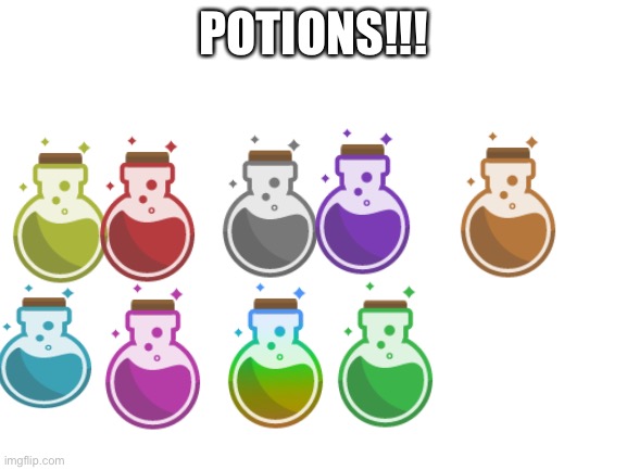 New potions | POTIONS!!! | image tagged in blank white template | made w/ Imgflip meme maker