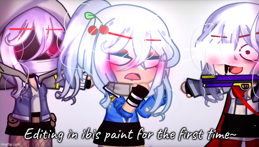 don't ask what's happening in the picture lmfao | Editing in ibis paint for the first time~ | made w/ Imgflip meme maker