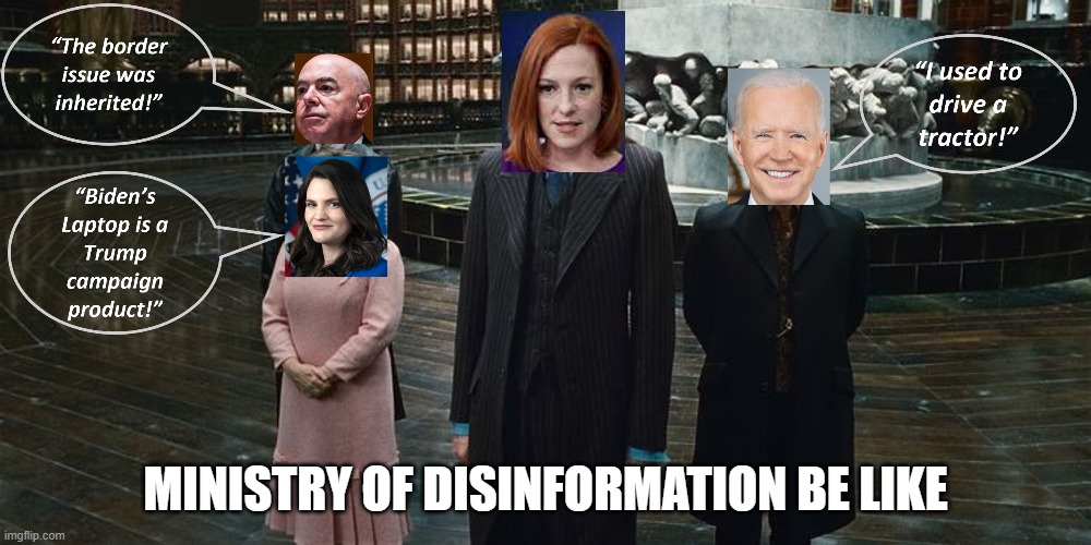 Ministry of Disinformation | MINISTRY OF DISINFORMATION BE LIKE | image tagged in politics,joe biden | made w/ Imgflip meme maker