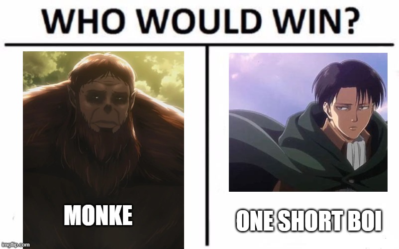 Who Would Win? Meme | MONKE; ONE SHORT BOI | image tagged in memes,who would win | made w/ Imgflip meme maker