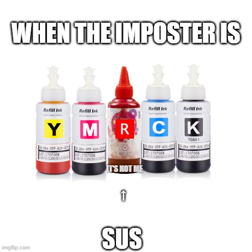 of course everyone know deez | WHEN THE IMPOSTER IS; IT'S NOT ME; ↑; SUS | image tagged in memes,thats,a,sussy,ink | made w/ Imgflip meme maker