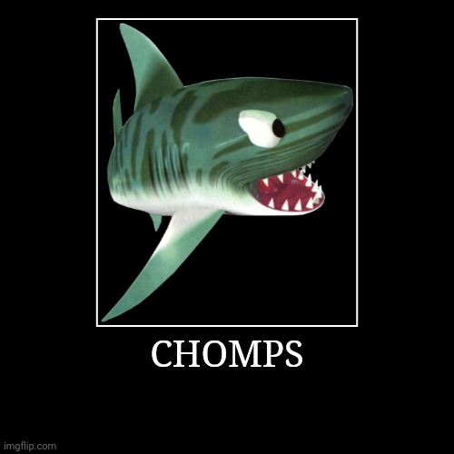 Chomps | CHOMPS | | image tagged in demotivationals,donkey kong,chomps | made w/ Imgflip demotivational maker