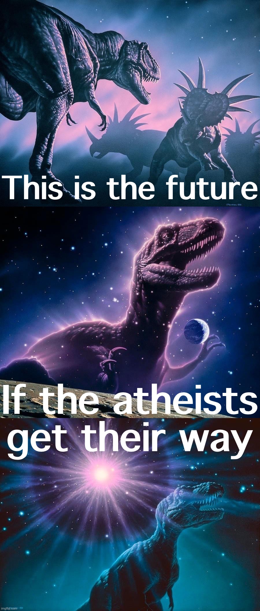 This is the future atheists want |  This is the future; If the atheists get their way | image tagged in this,is,the,future,atheists,want | made w/ Imgflip meme maker
