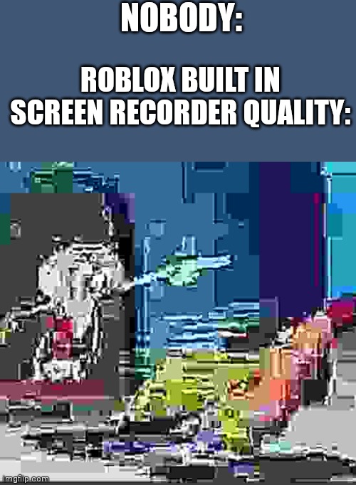 low quality roblox memes - Imgflip