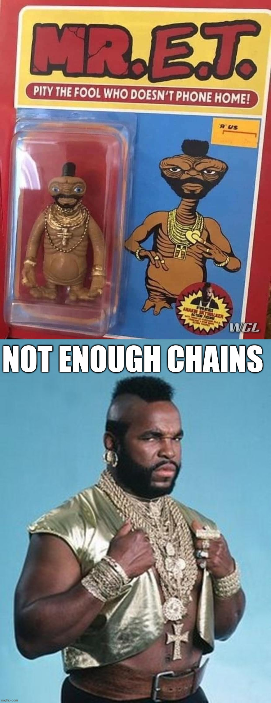 NOT ENOUGH CHAINS | image tagged in mr t's jewelry,fake | made w/ Imgflip meme maker