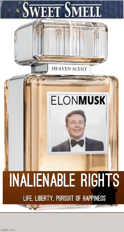 Musk, The Sweet Smell of Liberty | image tagged in heaven scent,musk,liberty,alpha male,maker | made w/ Imgflip meme maker