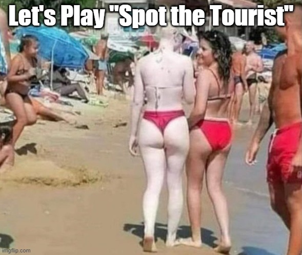 Tourist | Let's Play "Spot the Tourist" | image tagged in funny,funny memes,beach,florida | made w/ Imgflip meme maker