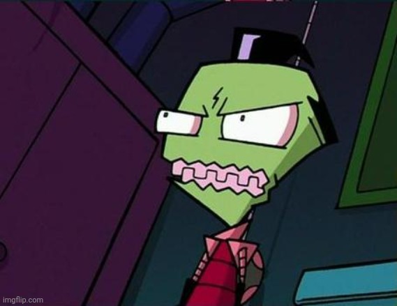 Angry Zim | image tagged in angry zim | made w/ Imgflip meme maker