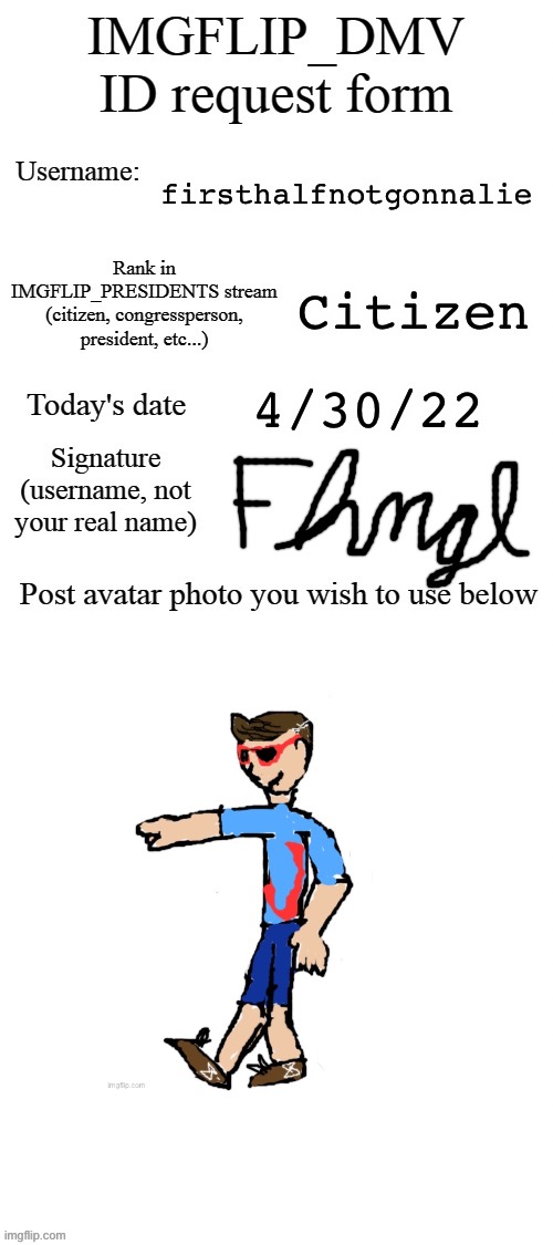 DMV ID Request Form | firsthalfnotgonnalie; Citizen; 4/30/22 | image tagged in dmv id request form | made w/ Imgflip meme maker