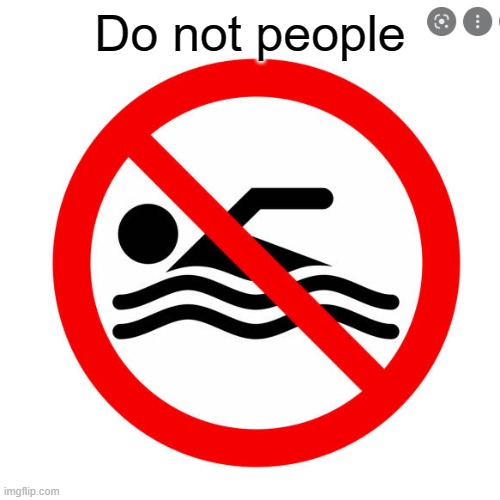 Do not people | made w/ Imgflip meme maker