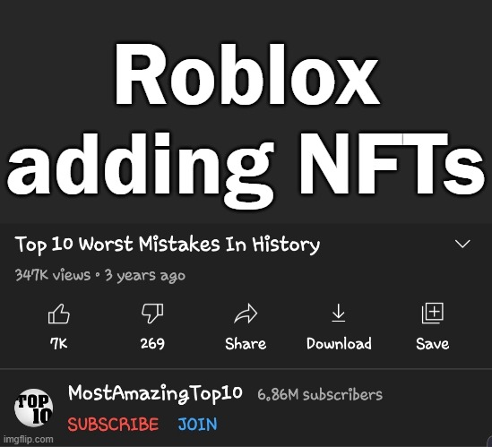 Top 10 Worst Mistakes in history | Roblox adding NFTs | image tagged in top 10 worst mistakes in history | made w/ Imgflip meme maker
