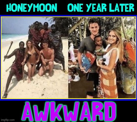 Who had the Best Honeymoon for $500, Alex | HONEYMOON -   ONE YEAR LATER; AWKWARD | image tagged in vince vance,honeymooners,white couple,black baby,diversity,memes | made w/ Imgflip meme maker
