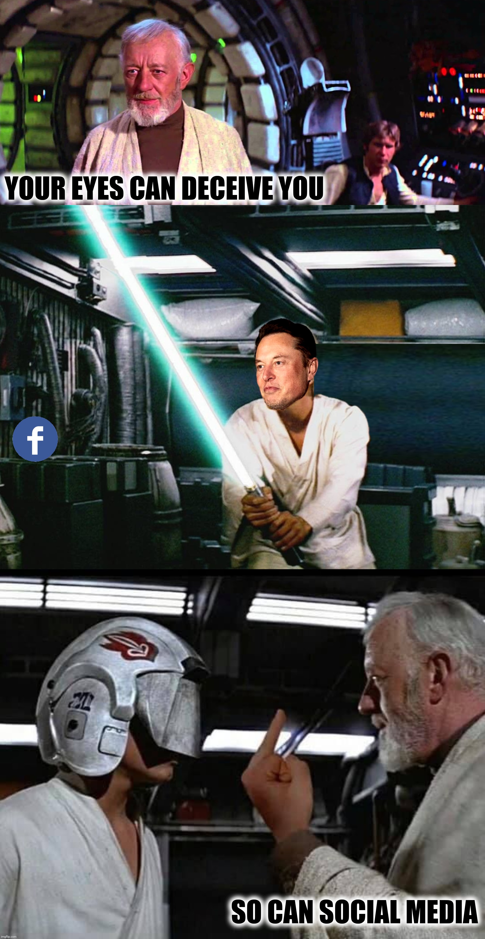 Bad Photoshop Sunday presents:  The truth is often what we make of it |  YOUR EYES CAN DECEIVE YOU; SO CAN SOCIAL MEDIA | image tagged in bad photoshop sunday,elon musk,star wars,obi wan kenobi,social media | made w/ Imgflip meme maker