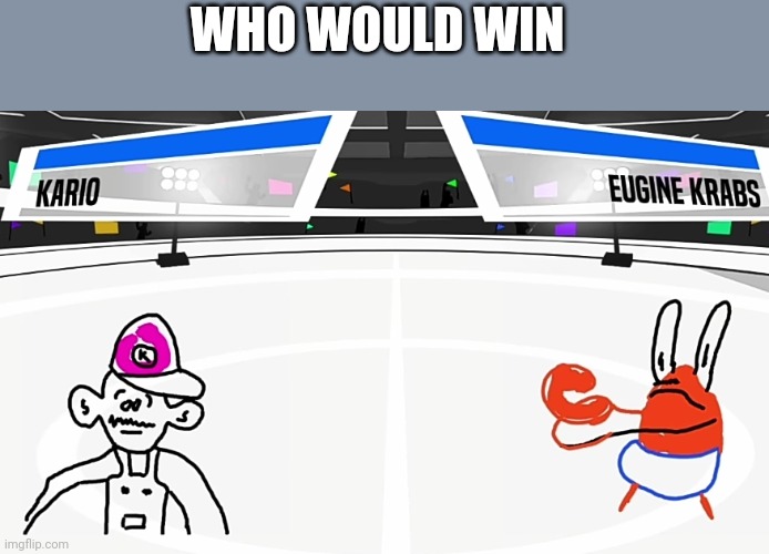 WHO WOULD WIN | made w/ Imgflip meme maker