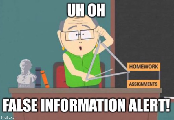 False information alert | image tagged in false information alert | made w/ Imgflip meme maker