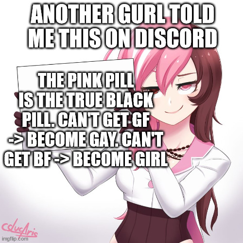 This isn't true is it? | ANOTHER GURL TOLD ME THIS ON DISCORD; THE PINK PILL IS THE TRUE BLACK PILL. CAN'T GET GF -> BECOME GAY. CAN'T GET BF -> BECOME GIRL | image tagged in neo holding sign | made w/ Imgflip meme maker