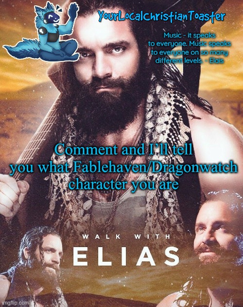 Elias temp | Comment and I’ll tell you what Fablehaven/Dragonwatch character you are | image tagged in elias temp | made w/ Imgflip meme maker