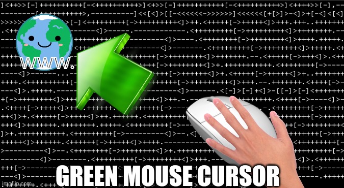 www. GREEN MOUSE CURSOR | made w/ Imgflip meme maker