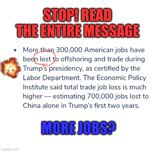 STOP! READ THE ENTIRE MESSAGE MORE JOBS? | made w/ Imgflip meme maker