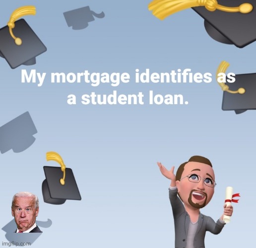 Yes! | image tagged in student loans,debt,wait what | made w/ Imgflip meme maker