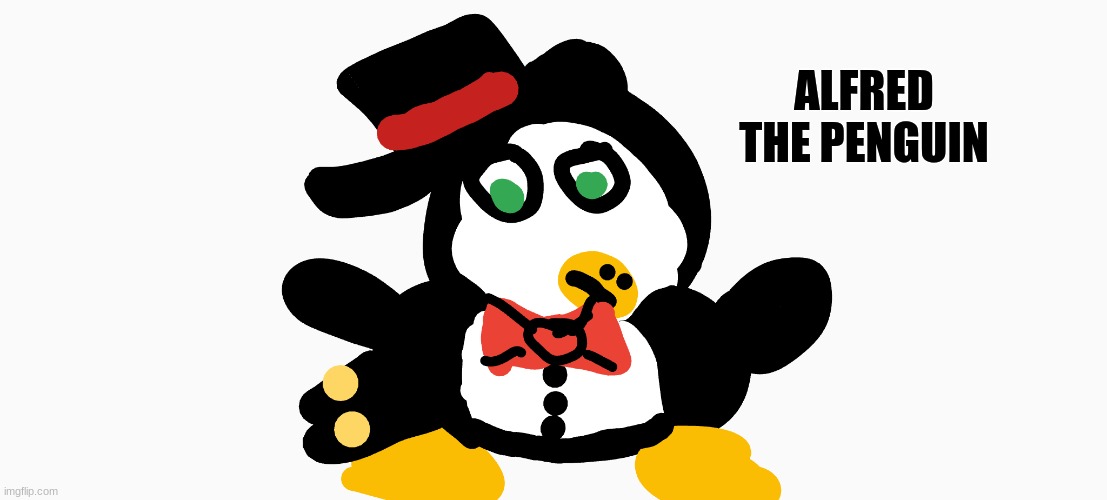 HE LOOKS GAY | ALFRED THE PENGUIN | made w/ Imgflip meme maker