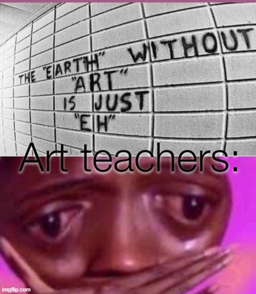 Every last one of them. | image tagged in teacher | made w/ Imgflip meme maker