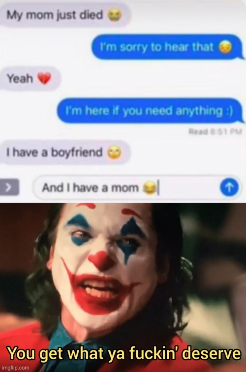 image tagged in you get what ya f ing deserve joker | made w/ Imgflip meme maker