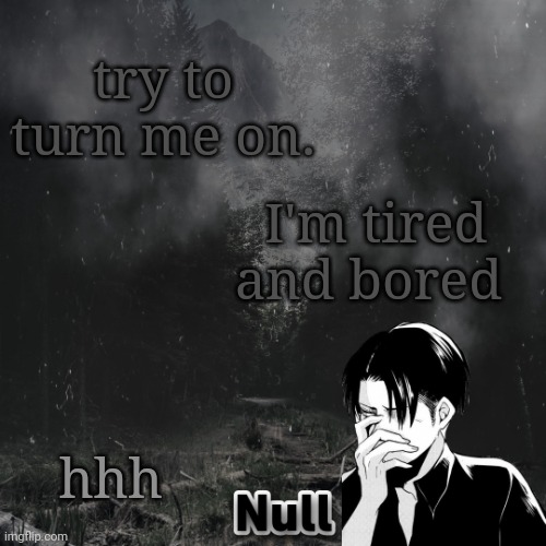eMo gIrL | try to turn me on. I'm tired and bored; hhh | made w/ Imgflip meme maker